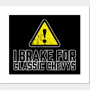 I Brake for Classic Chevys Posters and Art